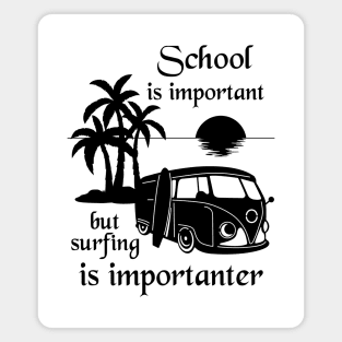 School Is Important But Surfing Is Importanter Magnet